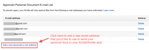 (click to enlarge) Click on the link that I highlighted above in the MANAGE YOUR KINDLE section of your Amazon account to add a new email address that you want to use to send personal docs to your Kindle device or Kindle app on your mobile device